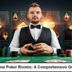 Online Poker Rooms: A Comprehensive Guide – House of Poles